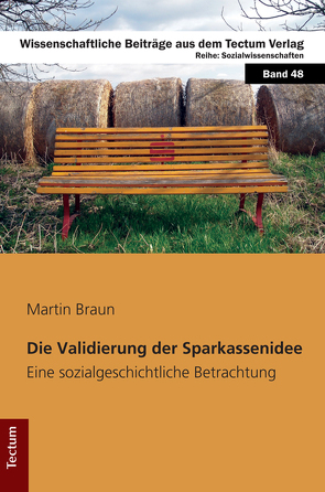 Die Validierung der Sparkassenidee von Braun,  Martin