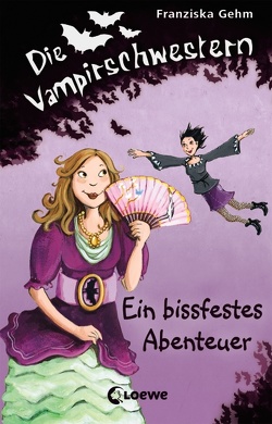 Die Vampirschwestern (Band 2) – Ein bissfestes Abenteuer von Gehm,  Franziska