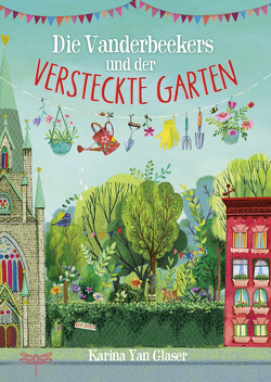 Die Vanderbeekers und der versteckte Garten von Glaser,  Karina Yan, Schulte,  Sabine