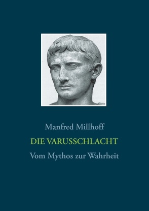 Die Varusschlacht von Millhoff,  Manfred