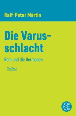 Die Varusschlacht von Märtin,  Ralf-Peter