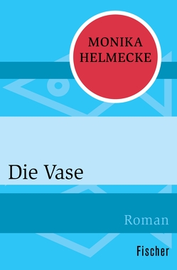 Die Vase von Helmecke,  Monika