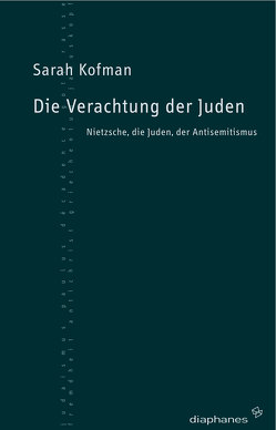 Die Verachtung der Juden von Kofman,  Sarah, Nessler,  Bernhard