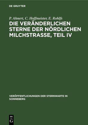 Die veränderlichen Sterne der nördlichen Milchstraße, Teil IV von Ahnert,  P., Hoffmeister,  C., Rohlfs,  E., Voorde,  A. van de