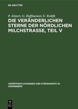 Die veränderlichen Sterne der nördlichen Milchstraße, Teil V von Ahnert,  P., Hoffmeister,  G., Rohlfs,  E., Voorde,  A. van de