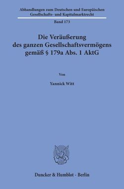 Die Veräußerung des ganzen Gesellschaftsvermögens gemäß § 179a Abs. 1 AktG. von Witt,  Yannick