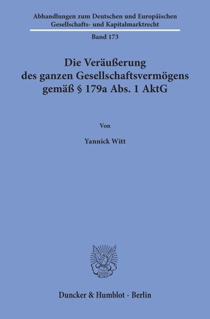 Die Veräußerung des ganzen Gesellschaftsvermögens gemäß § 179a Abs. 1 AktG. von Witt,  Yannick