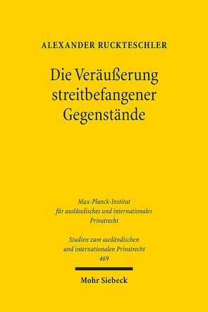 Die Veräußerung streitbefangener Gegenstände von Ruckteschler,  Alexander