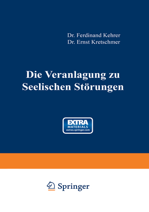 Die Veranlagung zu seelischen Störungen von Foerster,  O., Kehrer,  Ferdinand, Kretschmer,  Ernst, Wilmanns,  K.