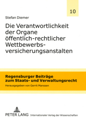 Die Verantwortlichkeit der Organe öffentlich-rechtlicher Wettbewerbsversicherungsanstalten von Diemer,  Stefan