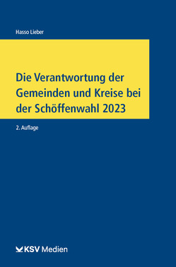 Die Verantwortung der Gemeinden und Kreise bei der Schöffenwahl 2023 von Lieber,  Hasso