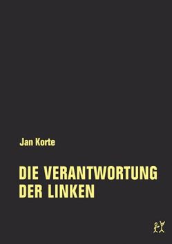 Die Verantwortung der Linken von Korte,  Jan