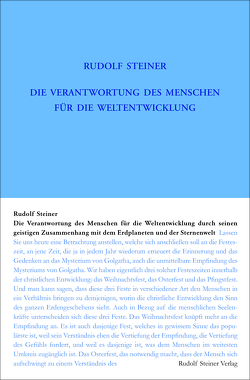 Die Verantwortung des Menschen für die Weltentwickelung durch seinen geistigen Zusammenhang mit dem Erdplaneten und der Sternenwelt von Steiner,  Rudolf