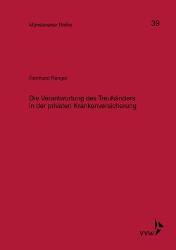 Die Verantwortung des Treuhänders in der privaten Krankenversicherung von Kollhosser,  Helmut, Renger,  Reinhard