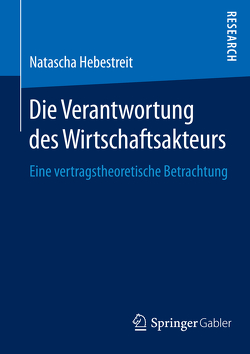 Die Verantwortung des Wirtschaftsakteurs von Hebestreit,  Natascha