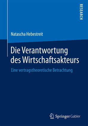 Die Verantwortung des Wirtschaftsakteurs von Hebestreit,  Natascha