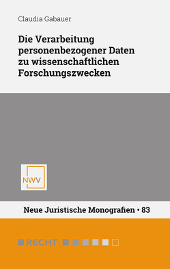 Die Verarbeitung personenbezogener Daten zu wissenschaftlichen Forschungszwecken von Gabauer,  Claudia