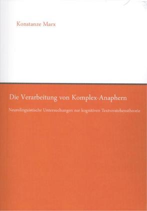 Die Verarbeitung von Komplex-Anaphern von Marx,  Konstanze