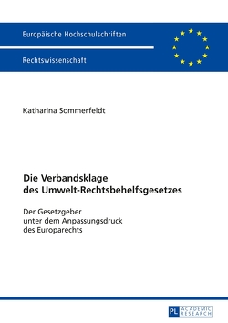 Die Verbandsklage des Umwelt-Rechtsbehelfsgesetzes von Sommerfeldt,  Katharina