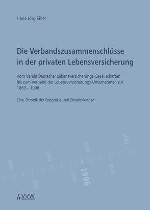 Die Verbandzusammenschlüsse in der privaten Lebensversicherung von Ehler,  Hans