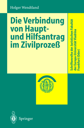 Die Verbindung von Haupt- und Hilfsantrag im Zivilprozeß von Wendtland,  Holger