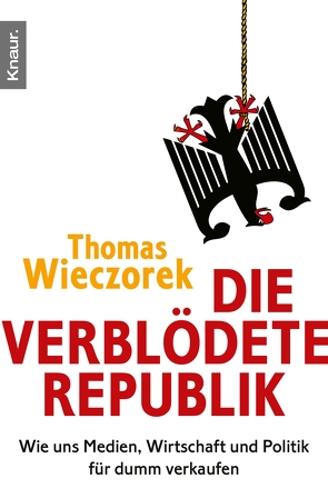 Die verblödete Republik von Wieczorek,  Thomas