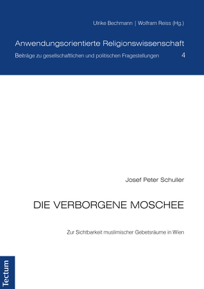 Die verborgene Moschee von Bechmann,  Ulrike, Reiss,  Wolfram, Schuller,  Josef Peter