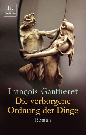 Die verborgene Ordnung der Dinge von Gantheret,  François, Hemjeoltmanns,  Dirk