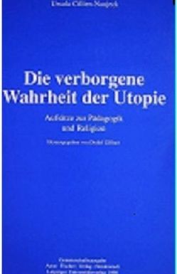 Die verborgene Wahrheit der Utopie von Cillien-Naujeck,  Ursula, Zöllner,  Detlef