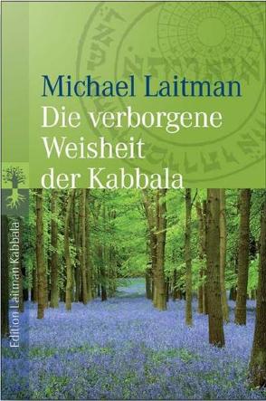 Die verborgene Weisheit der Kabbala von Laitman,  Michael