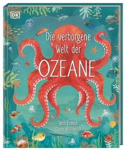 Die verborgene Welt der Ozeane von Bahle,  Frauke, French,  Jess, McElfatrick,  Claire