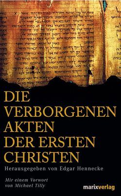 Die verborgenen Akten der ersten Christen von Hennecke,  Edgar, Tilly,  Michael