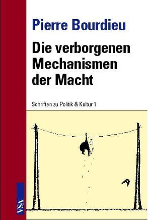 Die verborgenen Mechanismen der Macht von Bolder,  Jürgen, Bourdieu,  Pierre, Nordmann,  Ulrike