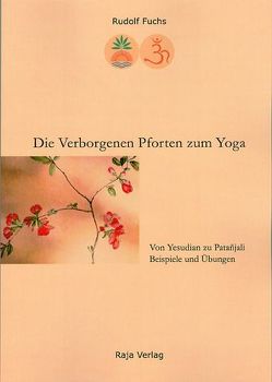 Die Verborgenen Pforten zum Yoga von Fuchs,  Rudolf