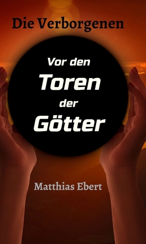 Die Verborgenen – Vor den Toren der Götter von Ebert,  Matthias