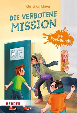 Die verbotene Mission. Die Koki-Bande von Kühler,  Anna-Lena, Linker,  Christian