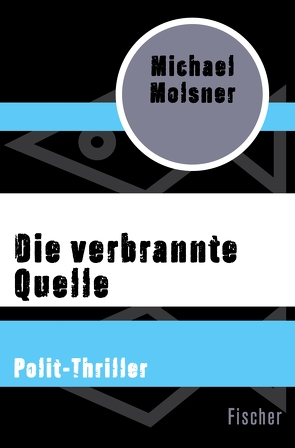 Die verbrannte Quelle von Molsner,  Michael