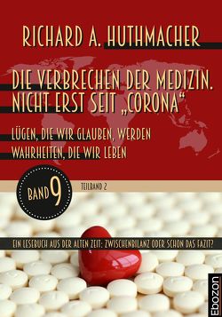 Die Verbrechen der Medizin. Nicht erst seit „Corona“ (Teilband 2) von Huthmacher,  Richard A.