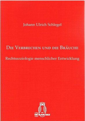 Die Verbrechen und die Bräuche von Schlegel,  Johann Ulrich