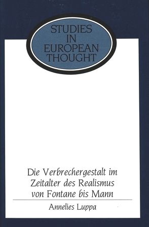 Die Verbrechergestalt im Zeitalter des Realismus von Fontane bis Mann von Luppa,  Annelies