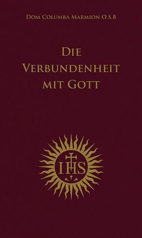 Die Verbundenheit mit Gott von Büchelmeier O. S. B.,  P. Bonifatius, Thibaut O. S. B.,  Dom Raimund