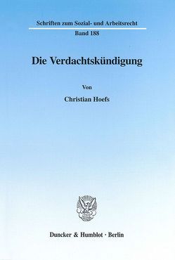 Die Verdachtskündigung. von Hoefs,  Christian