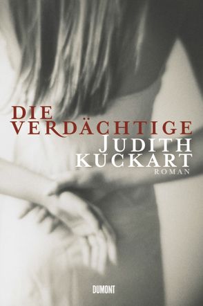 Die Verdächtige von Kuckart,  Judith