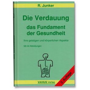 Die Verdauung, das Fundament der Gesundheit von Junker,  Reinhold, Zimmermann,  Michael