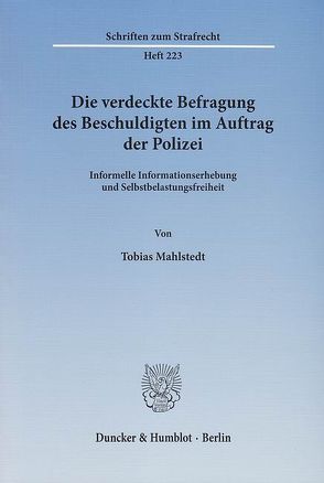 Die verdeckte Befragung des Beschuldigten im Auftrag der Polizei. von Mahlstedt,  Tobias