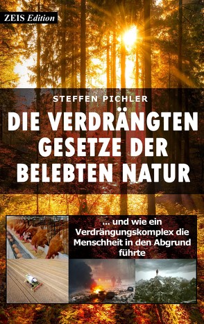 Die verdrängten Gesetze der belebten Natur von Pichler,  Steffen