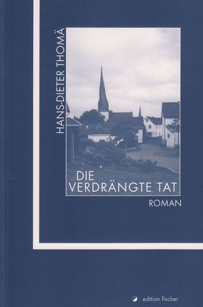 Die verdrängte Tat von Thomä,  Hans-Dieter