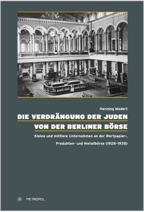 Die Verdrängung der Juden von der Berliner Börse von Medert,  Henning