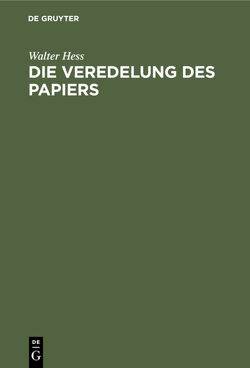 Die Veredelung des Papiers von Hess,  Walter