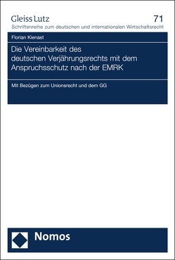 Die Vereinbarkeit des deutschen Verjährungsrechts mit dem Anspruchsschutz nach der EMRK von Kienast,  Florian